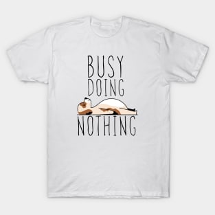 Busy doing nothing T-Shirt